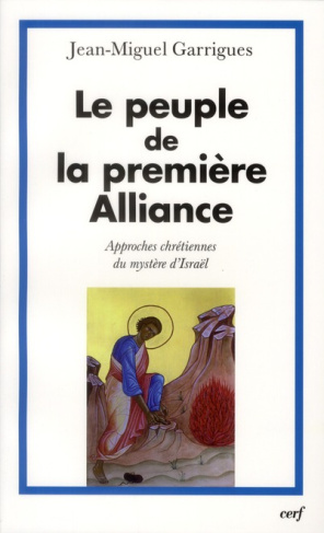 Le peuple de la première alliance. Approches chrétiennes du mystère d'Israël