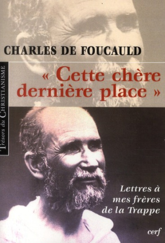 Cette chère dernière place Lettres à mes frères de la trappe