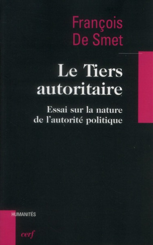 Le Tiers autoritaire. Essai sur la nature de l'autorité politique
