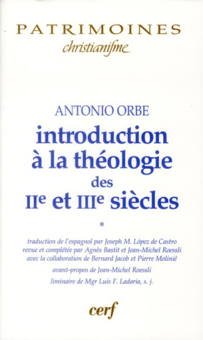 Introduction à la théologie des IIe et IIIe siècles. Volume 1