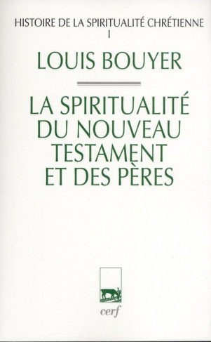 Histoire de la spiritualité chrétienne. Tome 1, La spiritualité du Nouveau Testament et des pères, E