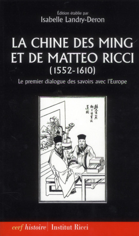 La Chine des Ming et de Matteo Ricci (1552-1610). Le premier dialogue des savoirs avec l'Europe