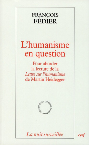 L'humanisme en question. Pour aborder la lecture de la Lettre sur l'humanisme de Martin Heidegger