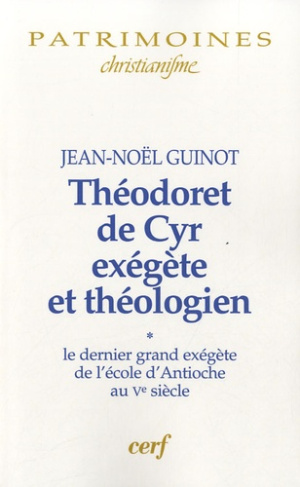 Théodoret de Cyr, exégète et théologien. Volume 1, Le dernier grand exégète de l'école d'Antioche au