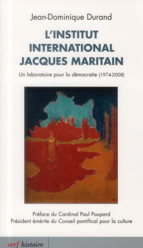 L'Institut international Jacques Maritain. Un laboratoire pour la démocratie (1974-2008)