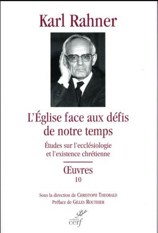 L'Eglise face aux défis de notre temps. Etudes sur l'ecclésiologie et l'existence chrétienne