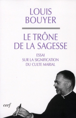 Le Trône de la sagesse. Essai sur la signification du culte marial