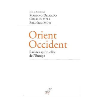 Orient-Occident, racines spirituelles de l'Europe. Enjeux et implications de la translatio studiorum