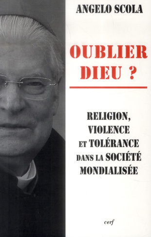 Oublier Dieu ? Religion, violence et tolérance dans la société mondialisée