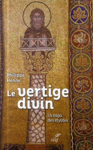 Le vertige divin. La saga des stylites