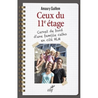 Ceux du 11e étage. Carnet de bord d'une famille catho en cité HLM
