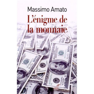 L'énigme de la monnaie. A l'origine de l'économie