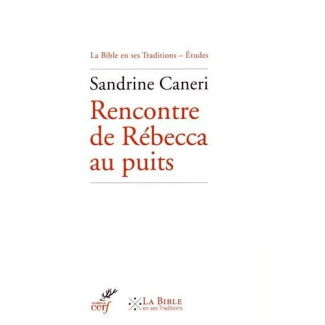 Rencontre de Rébecca au puits. Exégèses rabbiniques et patristiques de Gn 24, 10-21