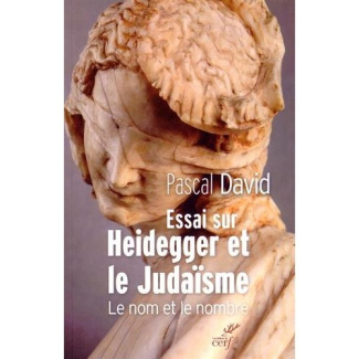 Heidegger et le judaïsme. Le nom et le nombre
