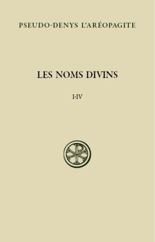 Les noms divins (chapitres I-IV). Edition bilingue français-grec ancien