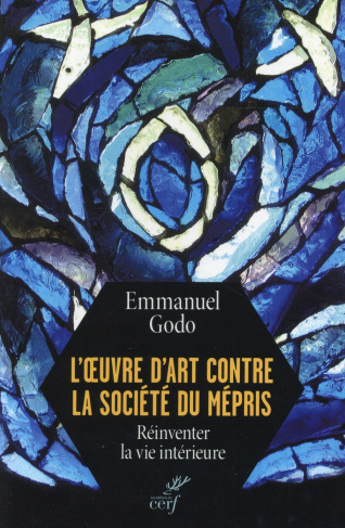 L'oeuvre d'art contre la société du mépris. Réinventer la vie intérieure