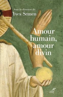 Amour humain, amour divin. Actualité de la théologie du corps. Actes du Colloque inaugural de l'Inst