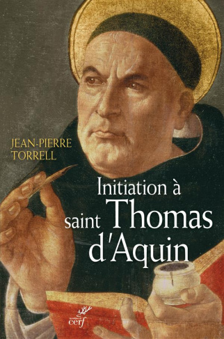 Initiation à Saint Thomas d'Aquin. Sa personne et son oeuvre, Edition revue et augmentée