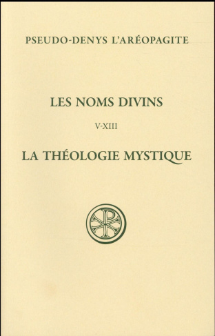 Les noms divins (chapitres V-XIII). La théologie mystique, édition bilingue français-grec ancien