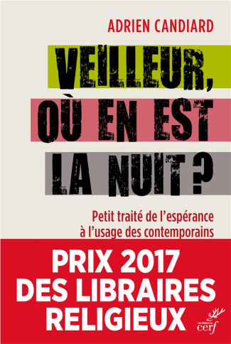 Veilleur, où en est la nuit ? Petit traité de l'espérance à l'usage des contemporains