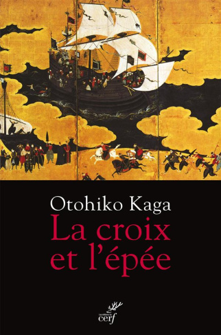 La croix et l'épée. Samouraï et chrétien : le roman d'un banni