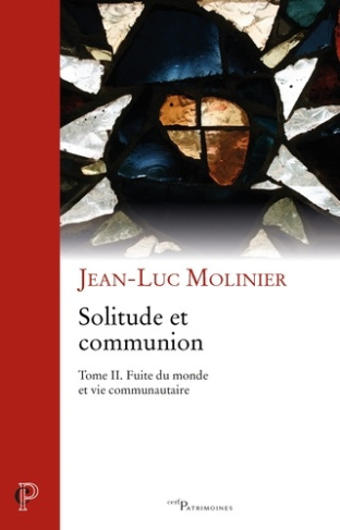 Solitude et communion IVe-VIe siècle. Tome 2, Fuite du monde et vie communautaire