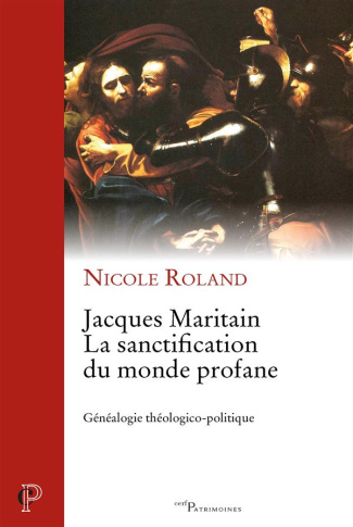 Jacques Maritain. La sanctification du monde profane