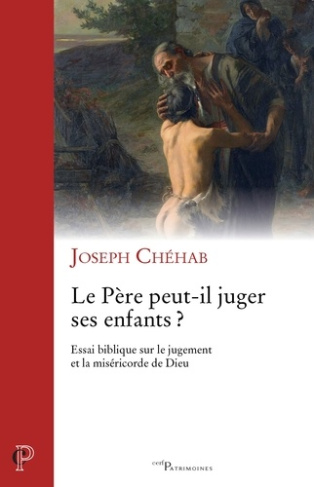 Le Père peut-il juger ses enfants ? Essai biblique sur le jugement et la miséricorde de Dieu