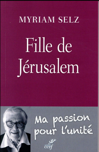 Fille de Jérusalem. Ma passion pour l'unité