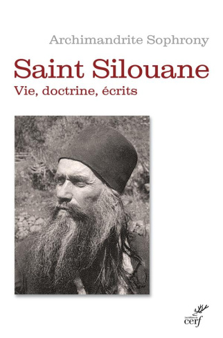 Saint Silouane l'Athonite 1866-1938. Vie, doctrine, écrits