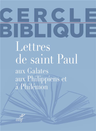 Lettres de Saint Paul aux Galates, aux Philippiens et à Philémon