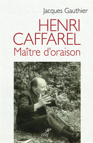 Henri Caffarel. Maître d'oraison