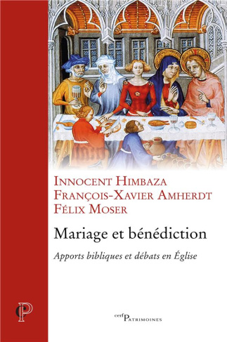 Mariage et bénédiction. Apports bibliques et débats en Eglise