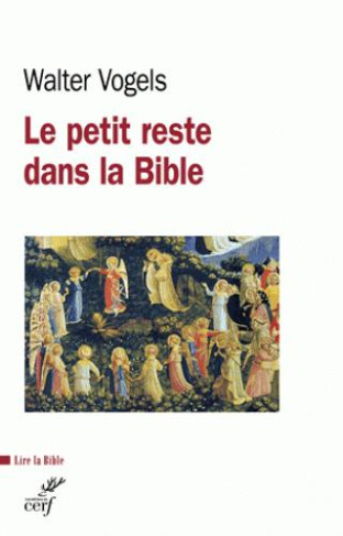 Le petit reste. Dans la Bible et de l'Eglise aujourd'hui