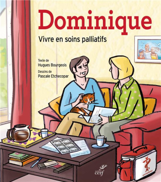 Dominique. Vivre en soins palliatifs