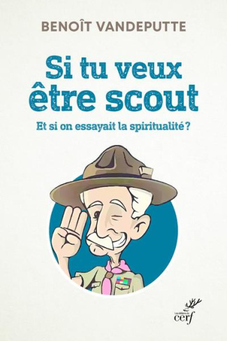 Si tu veux être scout... Et si on essayait la spiritualité ?