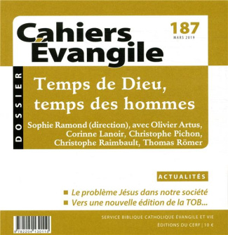 Cahiers Evangile N° 187, mars 2019 : Temps de Dieu, temps des hommes