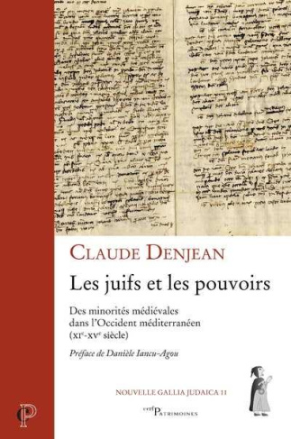 Les juifs et les pouvoirs. Des minorités médiévales dans l'Occident méditerranéen (XIe-XVe siècle)