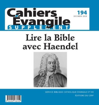 Supplément aux Cahiers Evangile N° 194, décembre 2020 : Lire la Bible avec Haendel