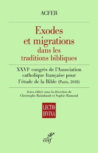 Exode et migration dans les traditions bibliques. XXVIIe congrès de l'association catholique françai
