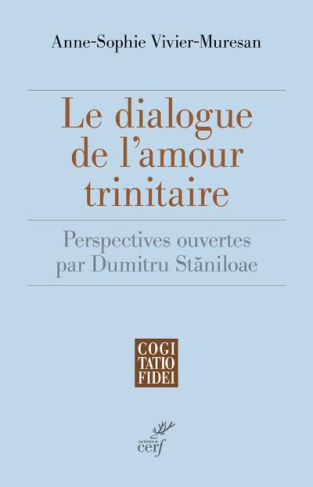 Le dialogue de l'amour trinitaire. Perspectives ouvertes par Dumitru Staniloae