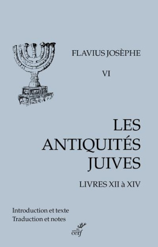 Les Antiquités juives. Volume 6, Livres XII à XIV, Edition bilingue français-grec ancien
