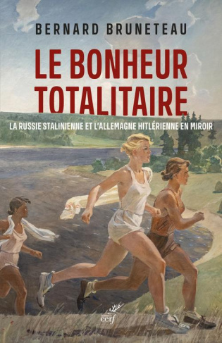 Le bonheur totalitaire. La Russie stalinienne et l'Allemagne hitlérienne en miroir