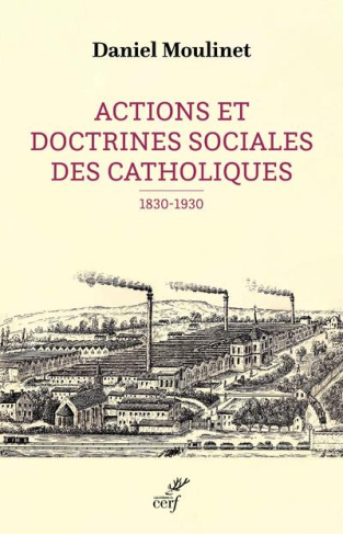 Actions et doctrines sociales des catholiques (1830-1930)