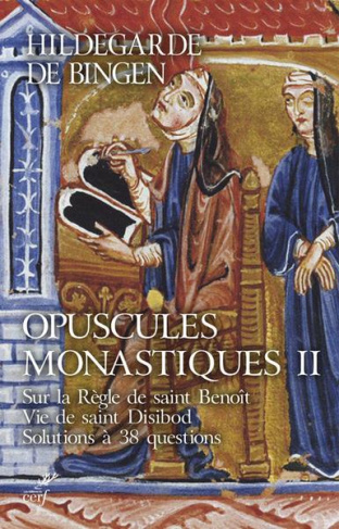 Opuscules monastiques. Tome 2, Sur la Règle de saint Benoît ; Vie de saint Disibold ; Solutions à tr