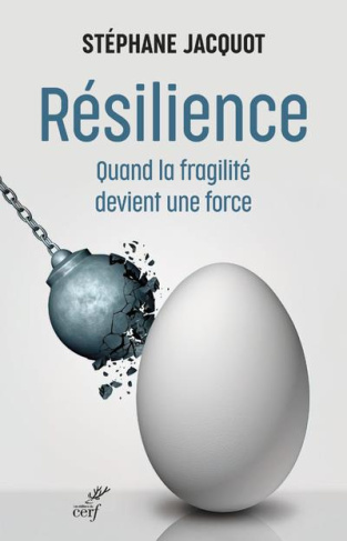 Résilience. Quand la fragilité devient une force