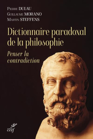 Dictionnaire paradoxal de la philosophie. Penser la contradiction, Edition revue et augmentée