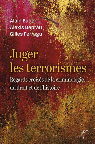 Juger le terrorisme. De l'Antiquité à nos jours