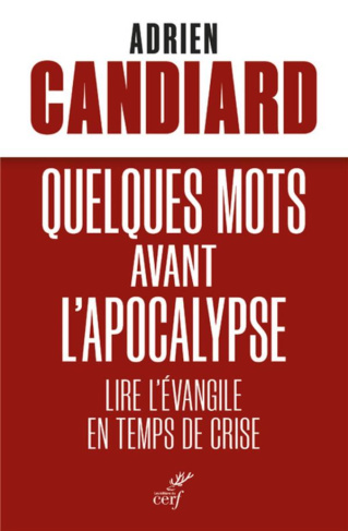 Quelques mots avant l'Apocalypse. Lire l'Evangile en temps de crise