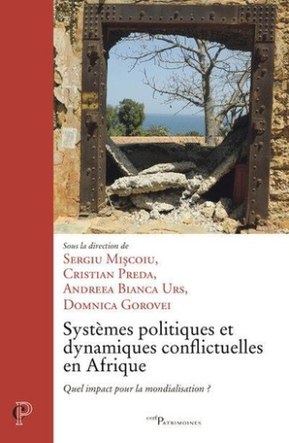 Systèmes politiques et dynamiques conflictuelles en Afrique. Quel impact pour la mondialisation